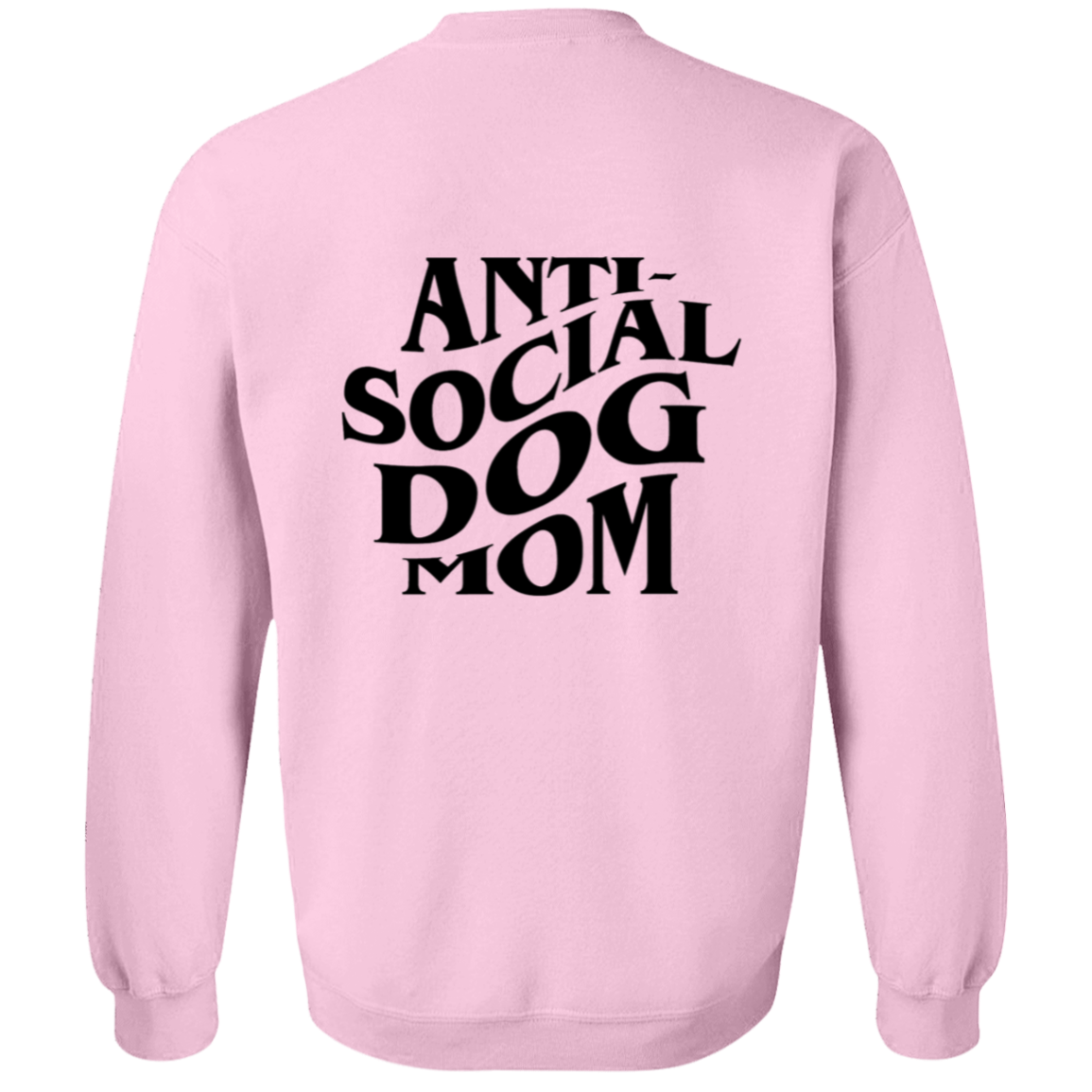 Anti Social Dog Mom Sweatshirt | Pet Lovers