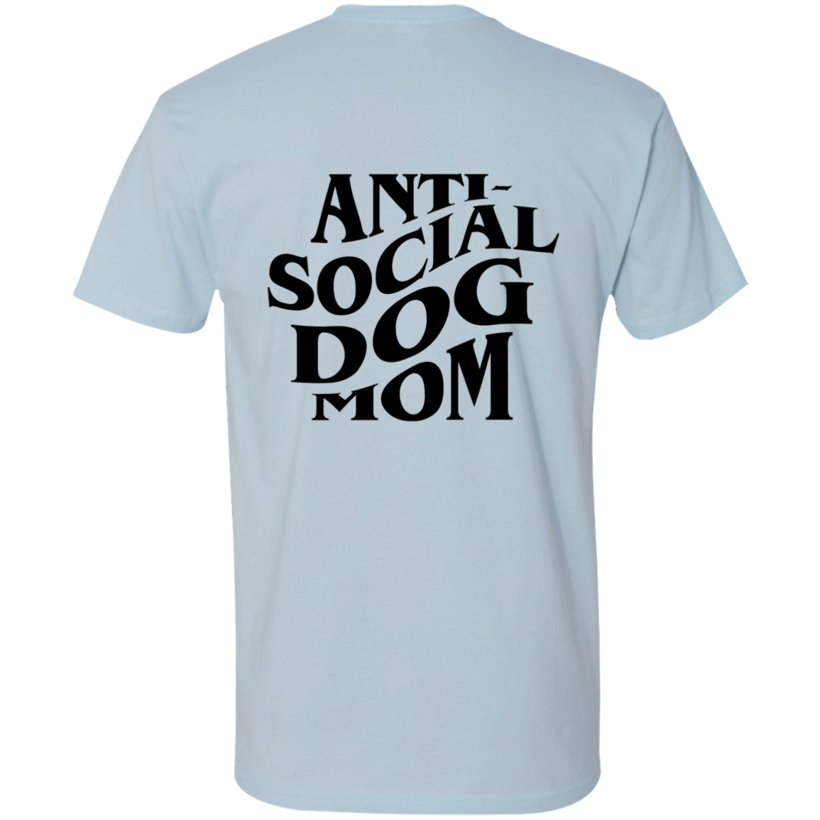 Anti Social Dog Mom Tee | Pet Lovers