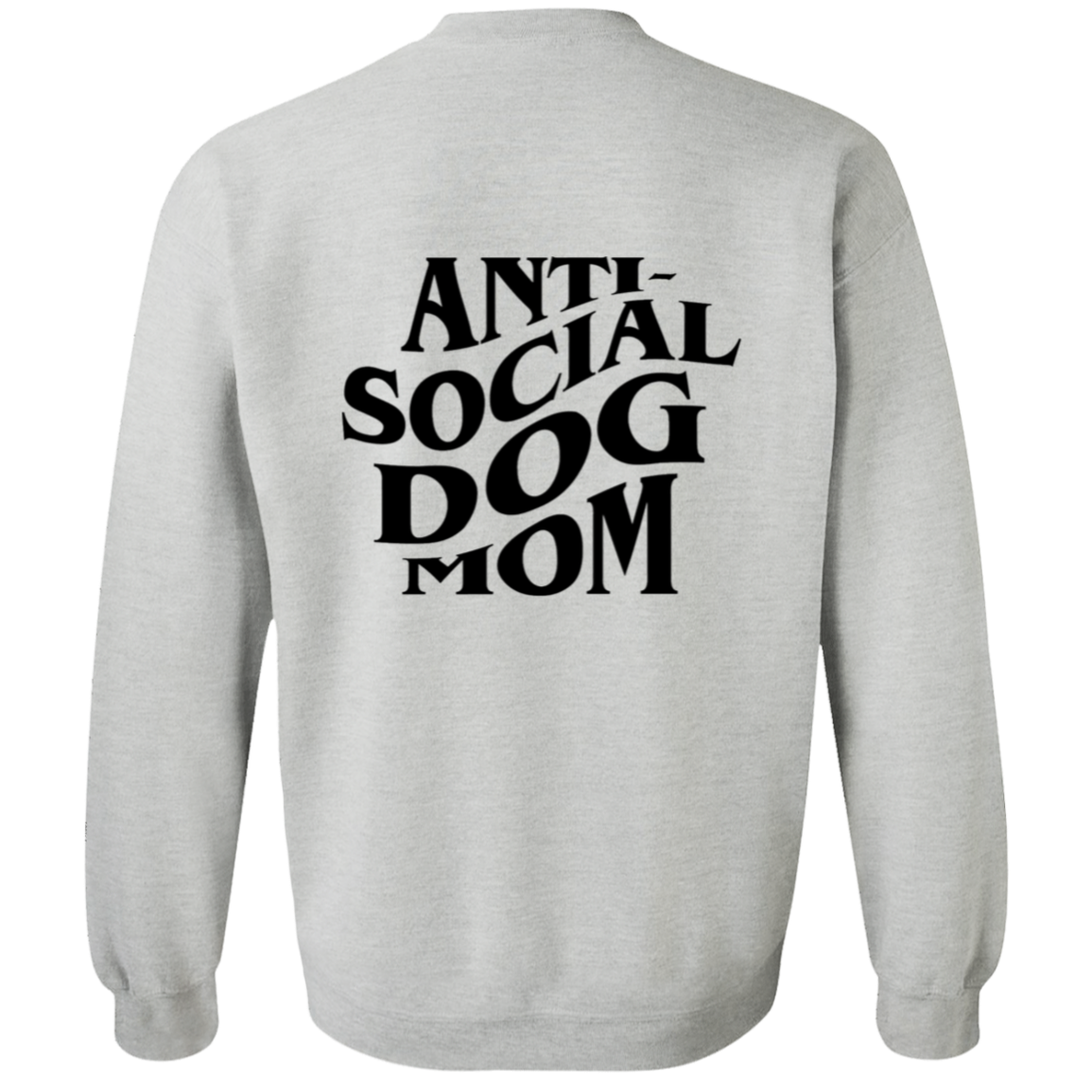 Anti Social Dog Mom Sweatshirt | Pet Lovers
