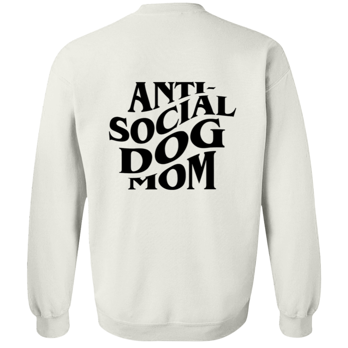 Anti Social Dog Mom Sweatshirt | Pet Lovers