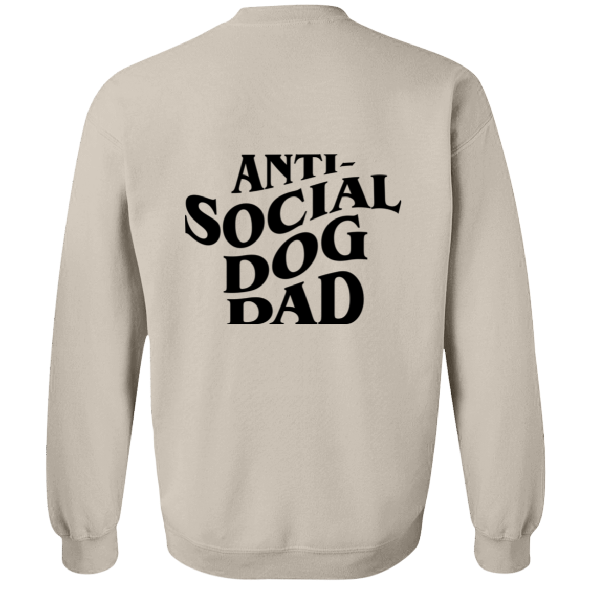 Anti Social Dog Dad Sweatshirt | Pet Lovers