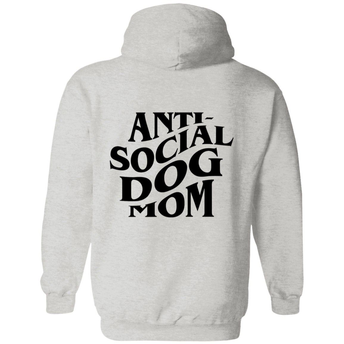 Anti Social Dog Mom Hoodie | Pet Lovers
