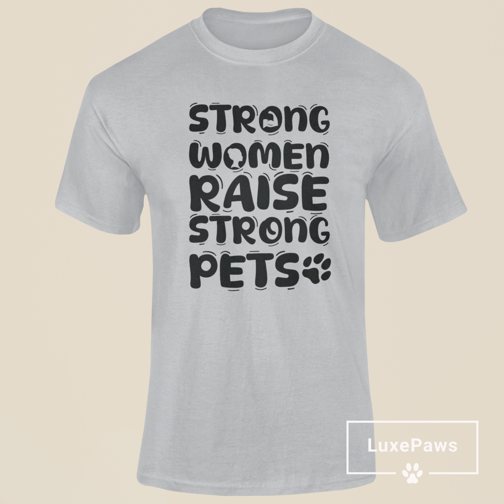 Strong Women Raise Strong Pets T-Shirt