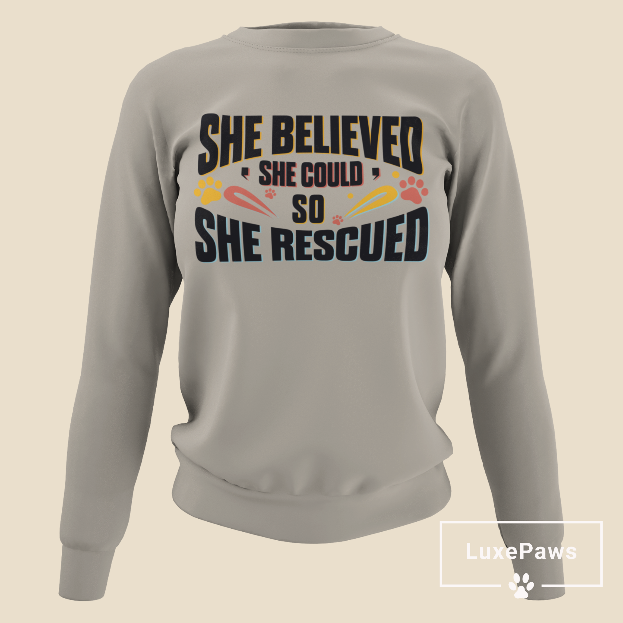 She Believed She Could, So She Rescued Sweatshirt