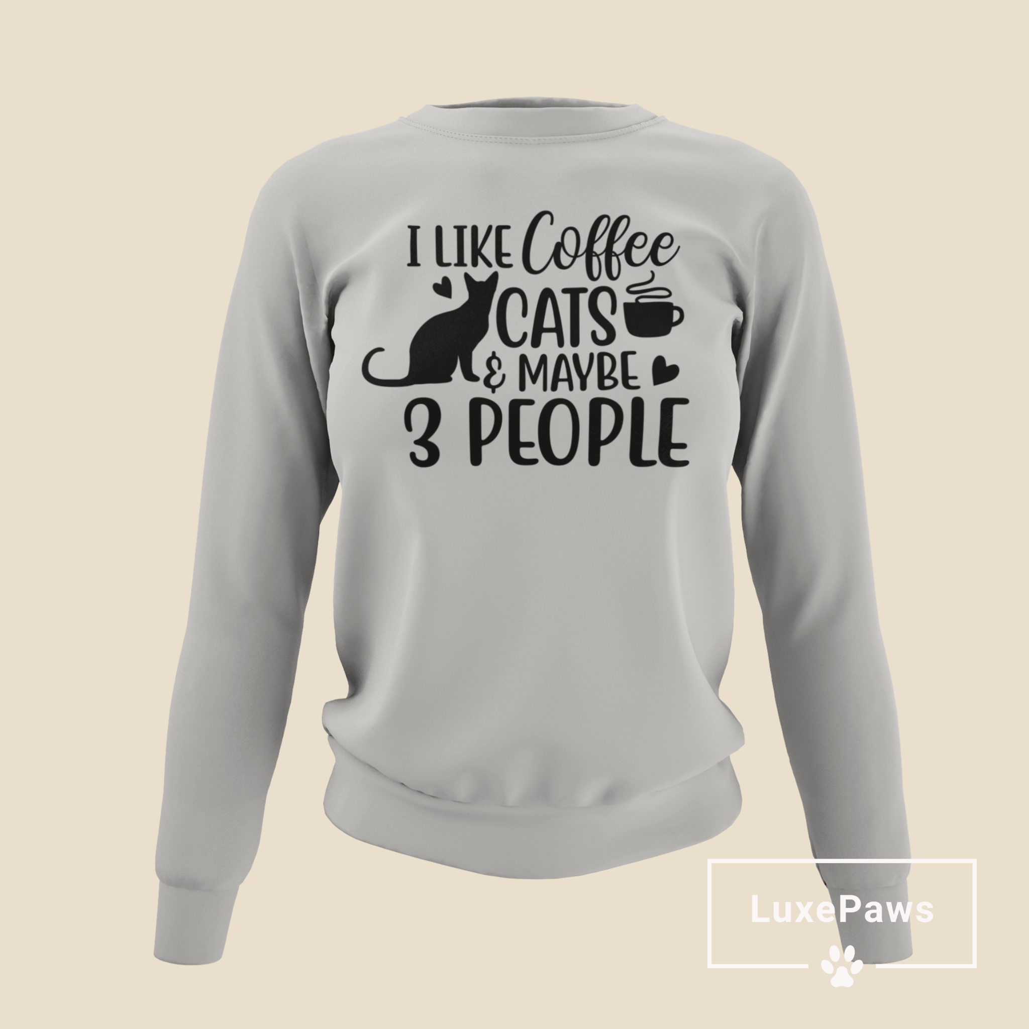 I Like Cats & Maybe 3 People Sweatshirt