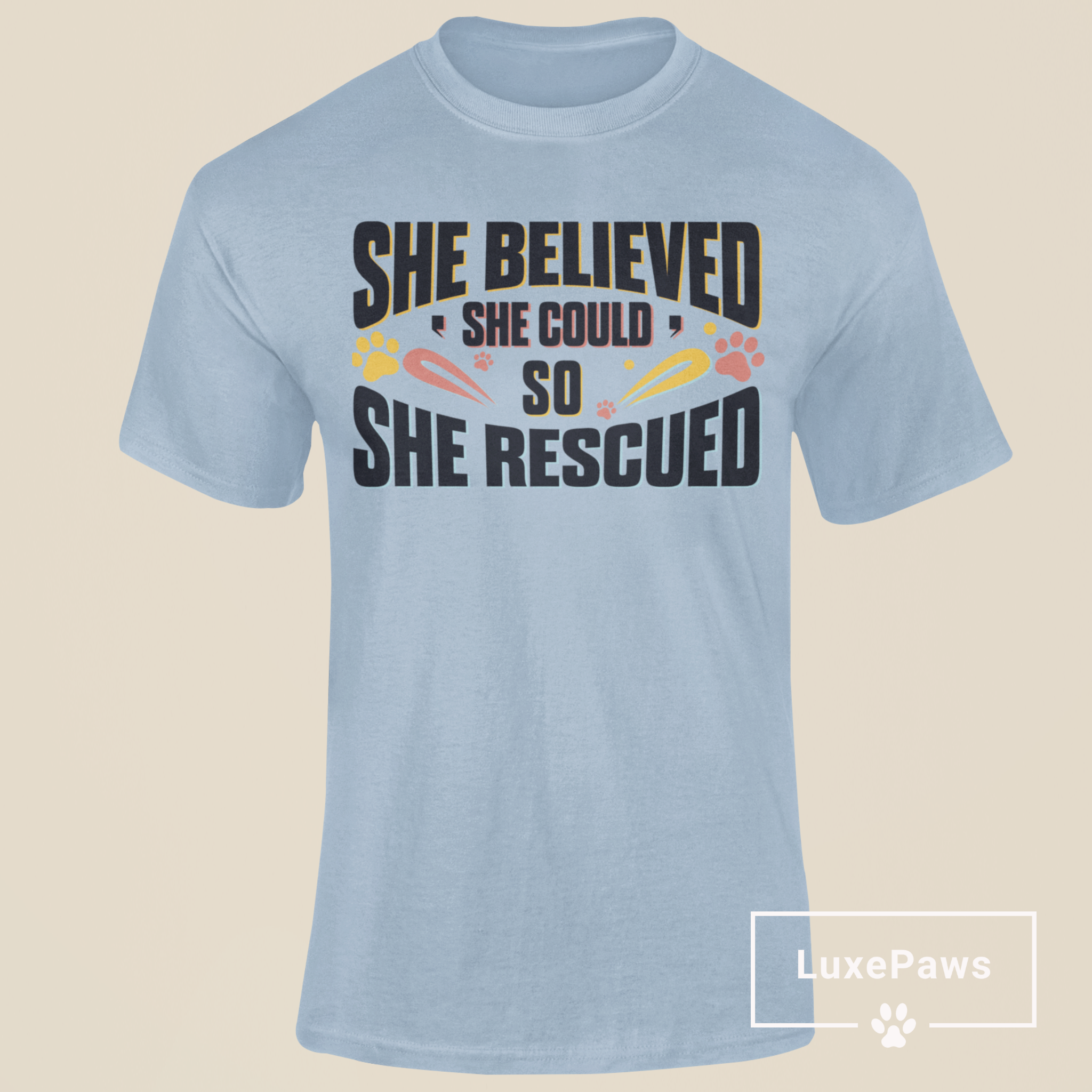 She Believed She Could, So She Rescued T-shirt