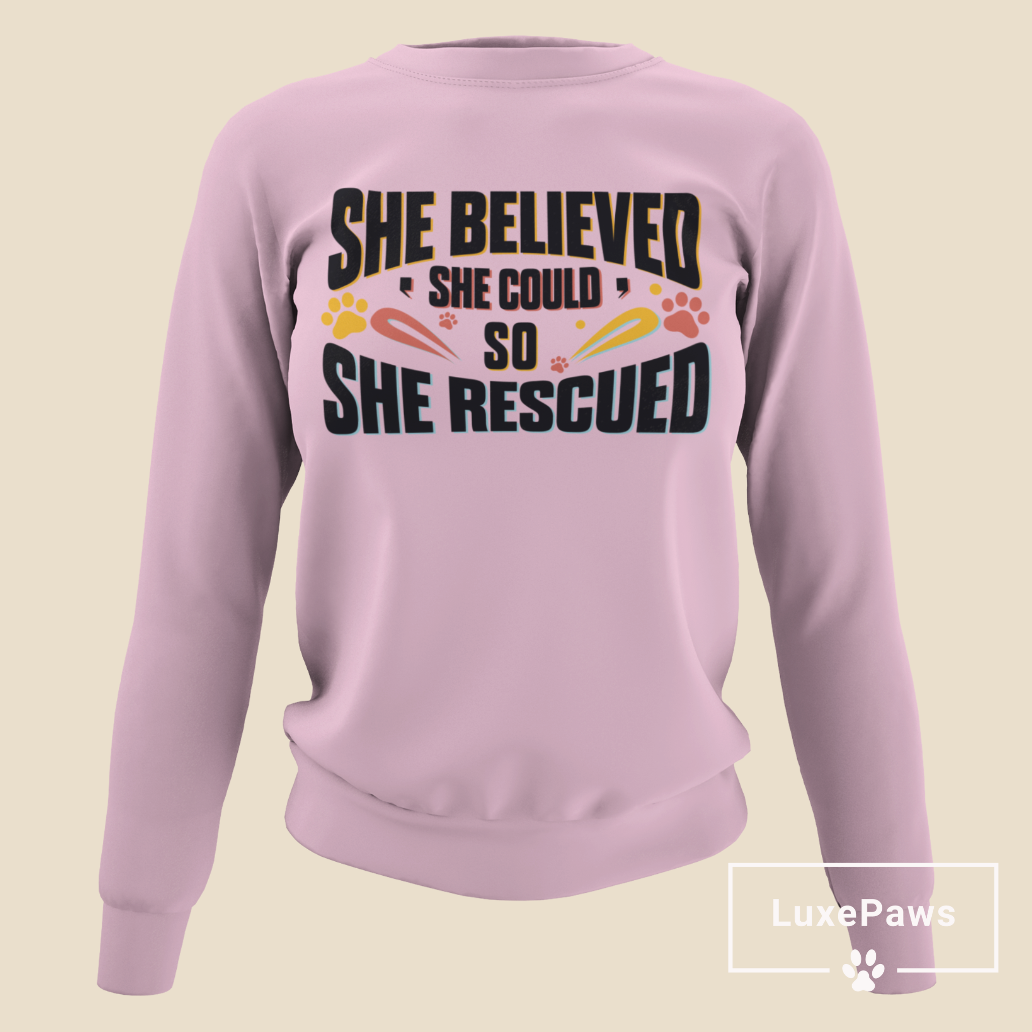 She Believed She Could, So She Rescued Sweatshirt