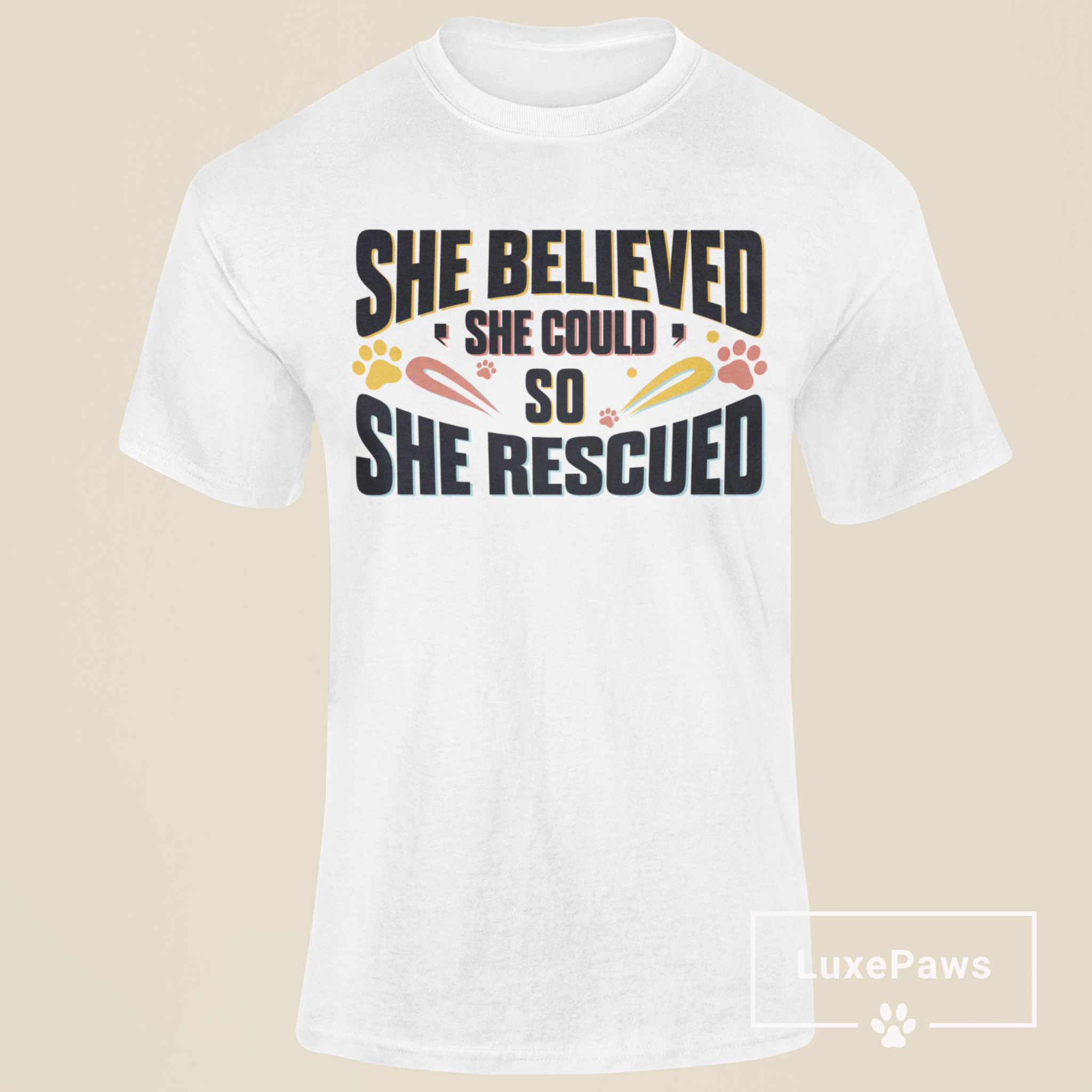 She Believed She Could, So She Rescued T-shirt