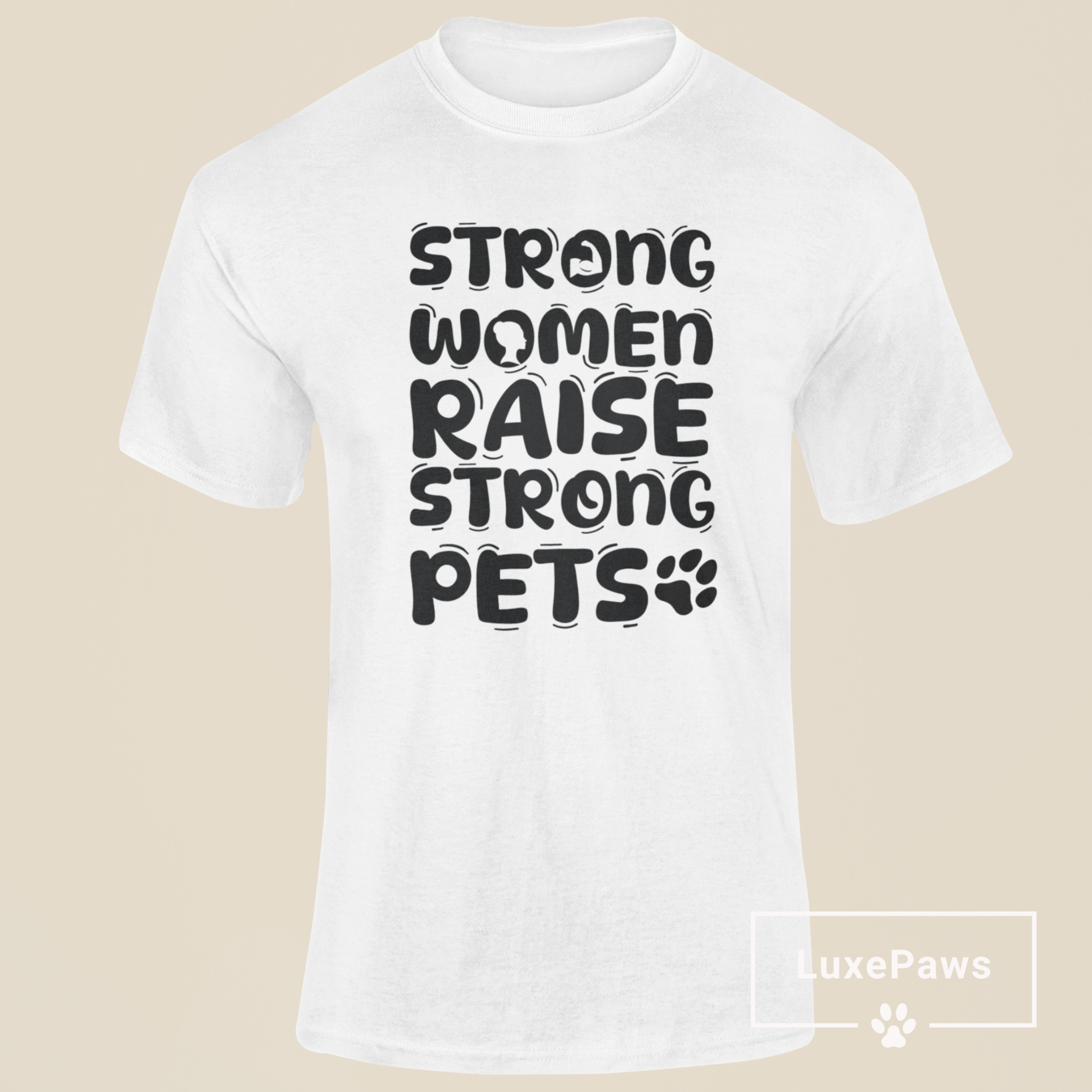 Strong Women Raise Strong Pets T-Shirt