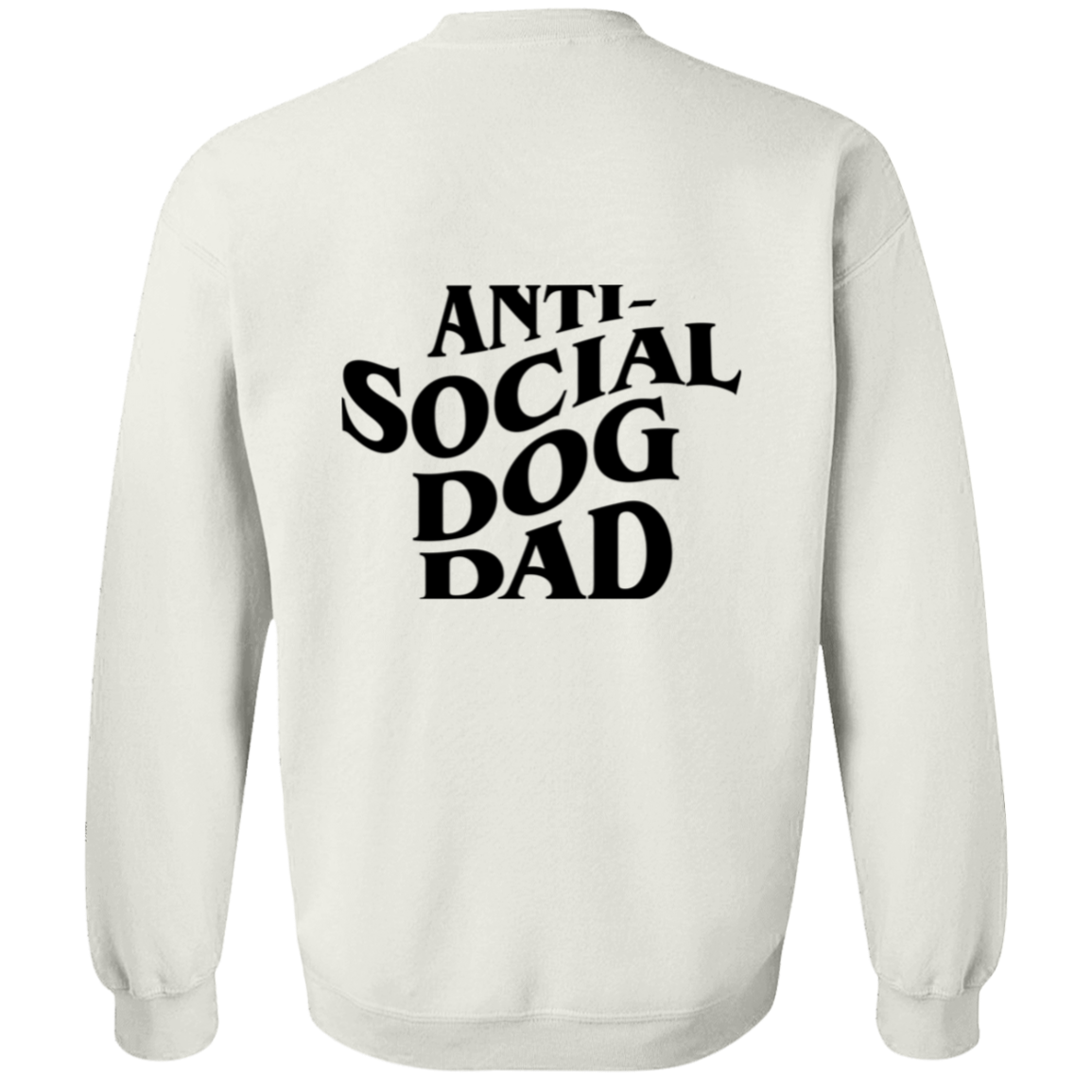 Anti Social Dog Dad Sweatshirt | Pet Lovers