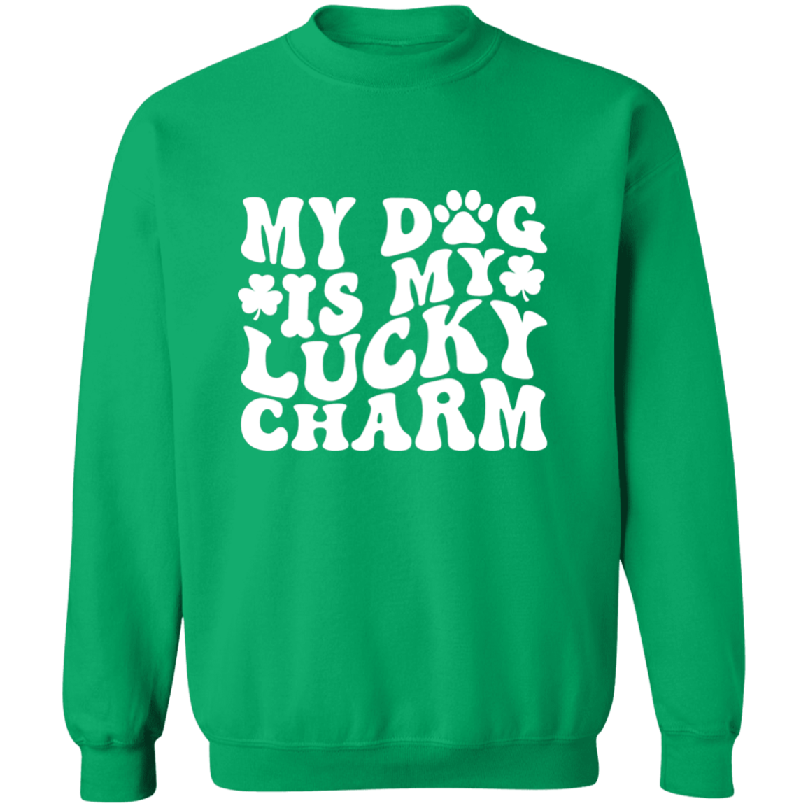 ☘️ Green | My Dog is My Lucky Charm Sweatshirt☘️