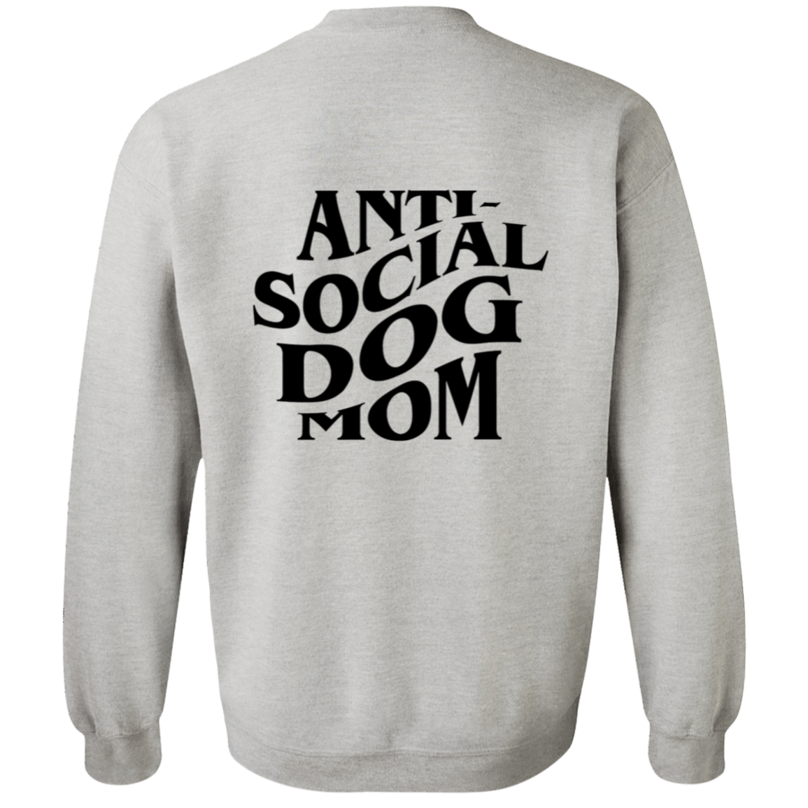 Anti Social Dog Mom Sweatshirt | Pet Lovers