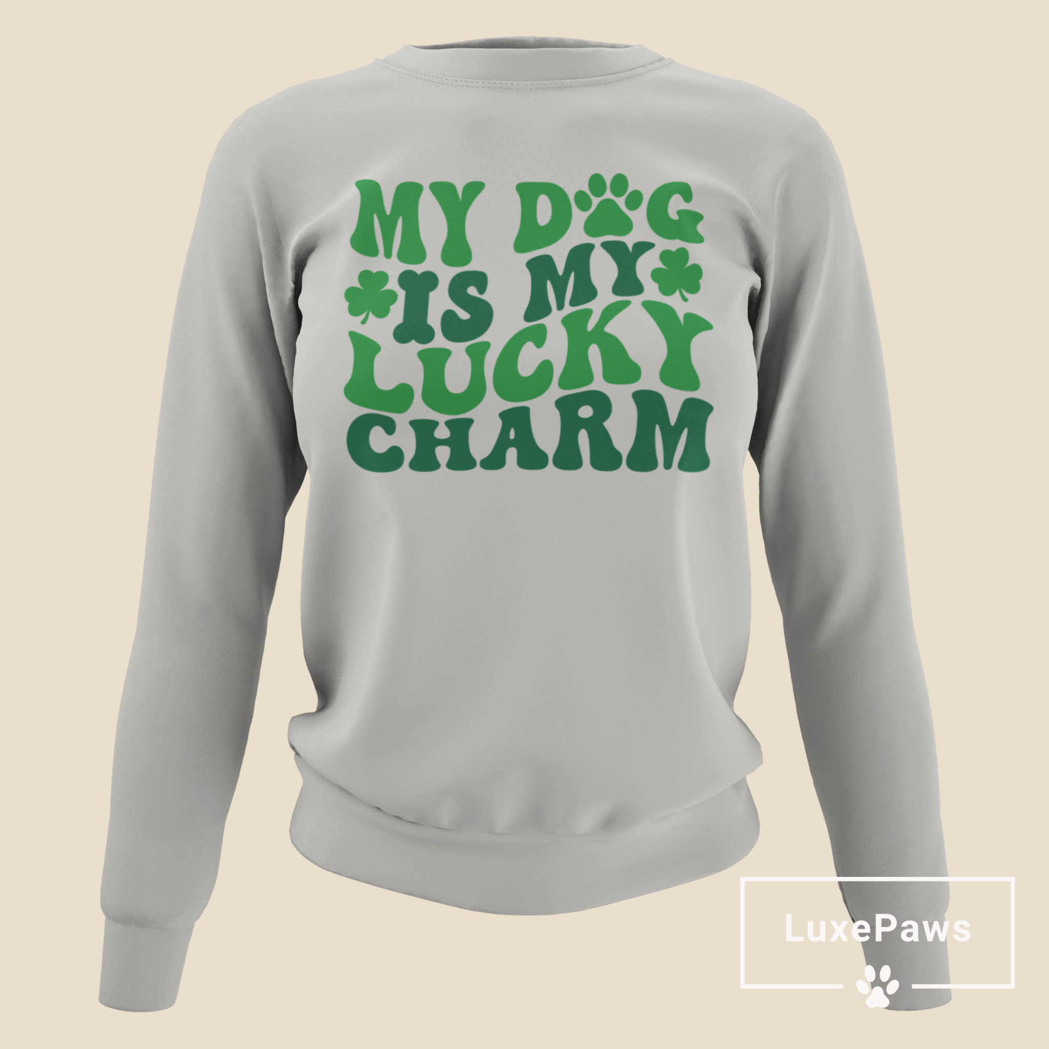 My Dog is My Lucky Charm Sweatshirt 🍀