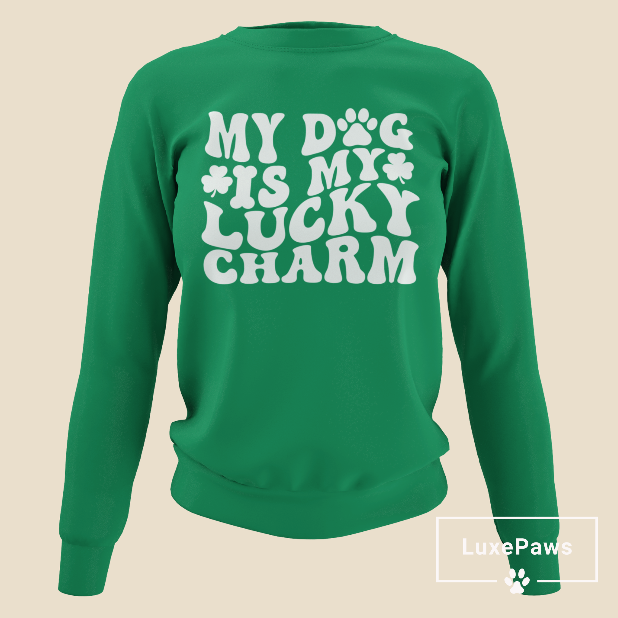 My Dog is My Lucky Charm Sweatshirt 🍀