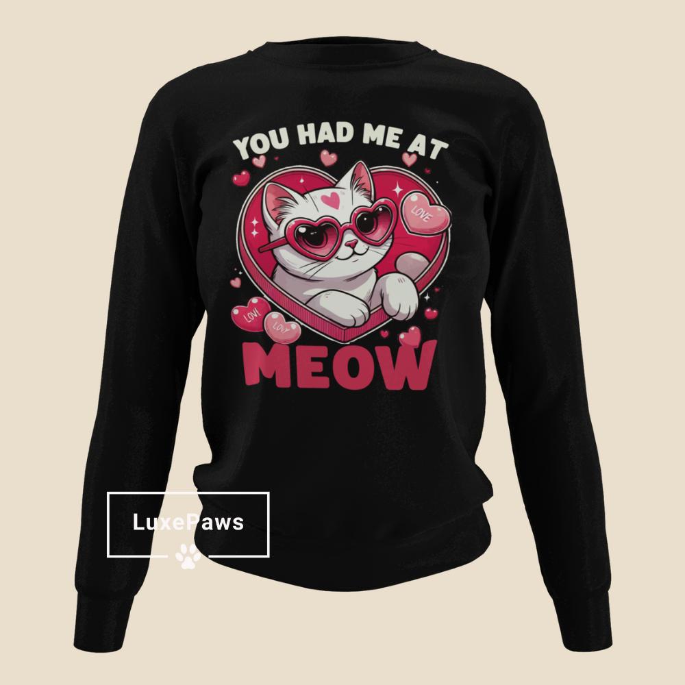 "You Had Me at Meow" Valentine's Day Sweatshirt