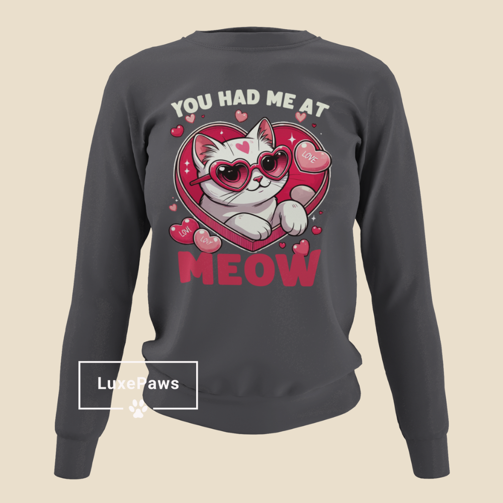 "You Had Me at Meow" Valentine's Day Sweatshirt