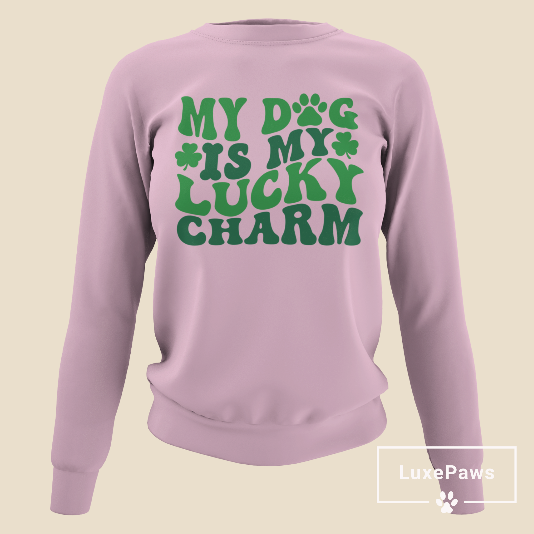 My Dog is My Lucky Charm Sweatshirt 🍀