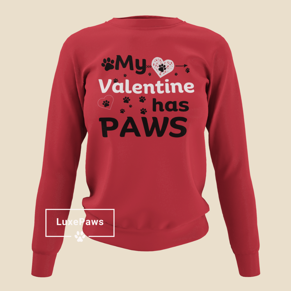 My Valentine Has Paws | Sweatshirt | Pet Lovers Valentines