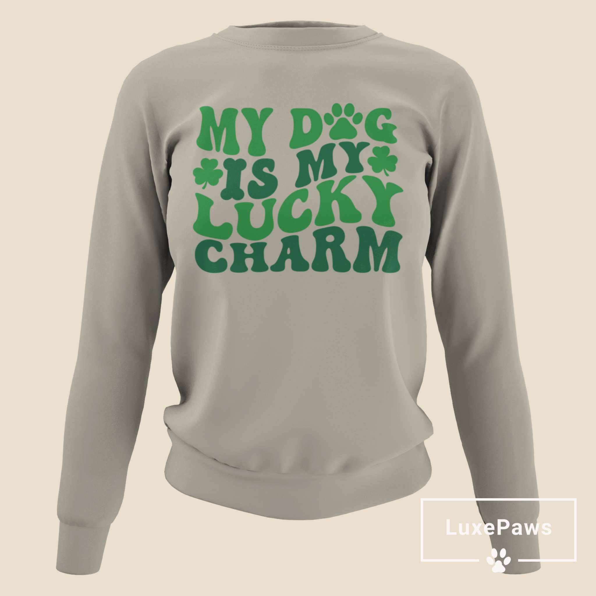 My Dog is My Lucky Charm Sweatshirt 🍀