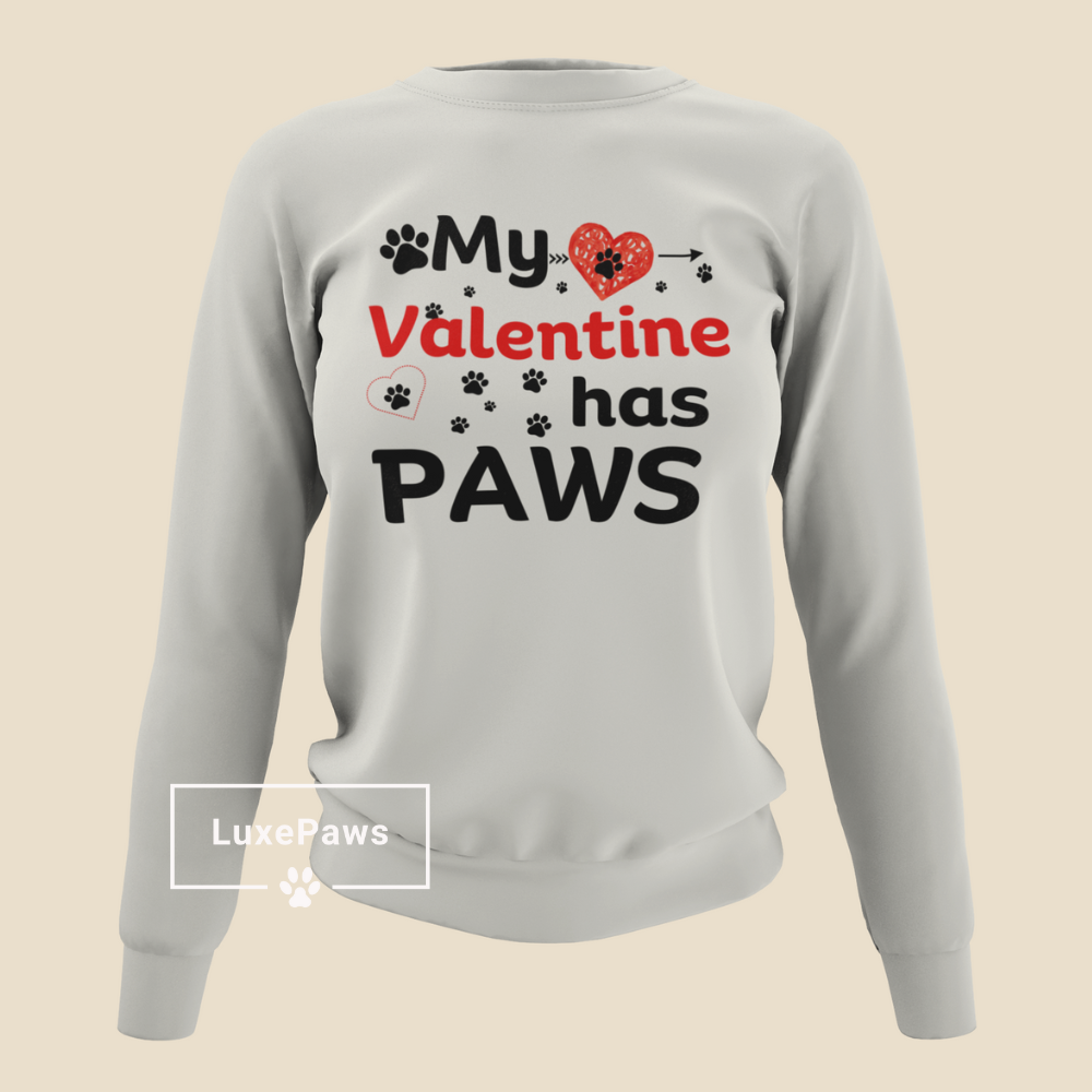 My Valentine Has Paws | Sweatshirt | Pet Lovers Valentines