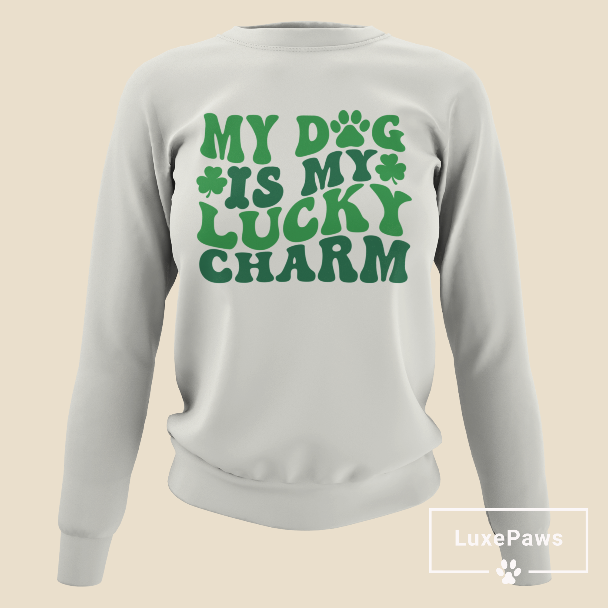 My Dog is My Lucky Charm Sweatshirt 🍀