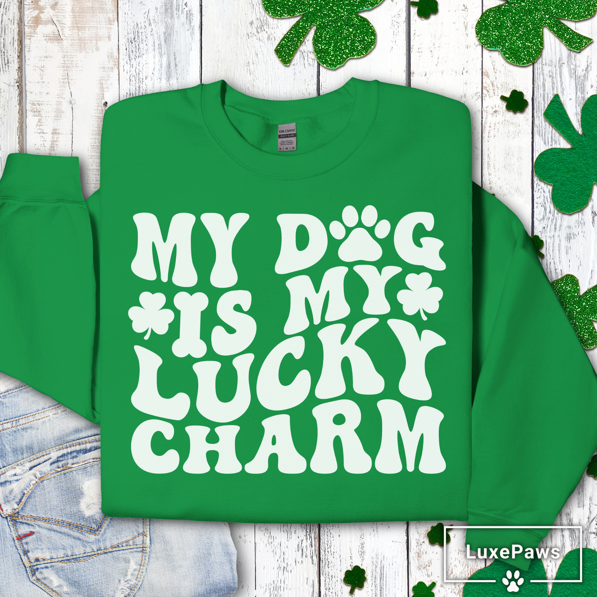 My Dog is My Lucky Charm Sweatshirt 🍀